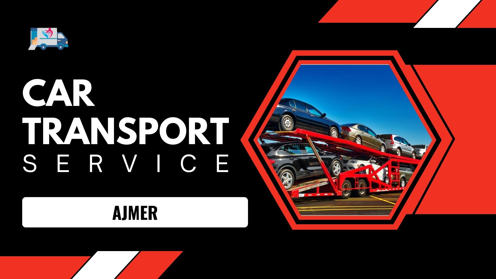 Quality car Carrier Service in Ajmer