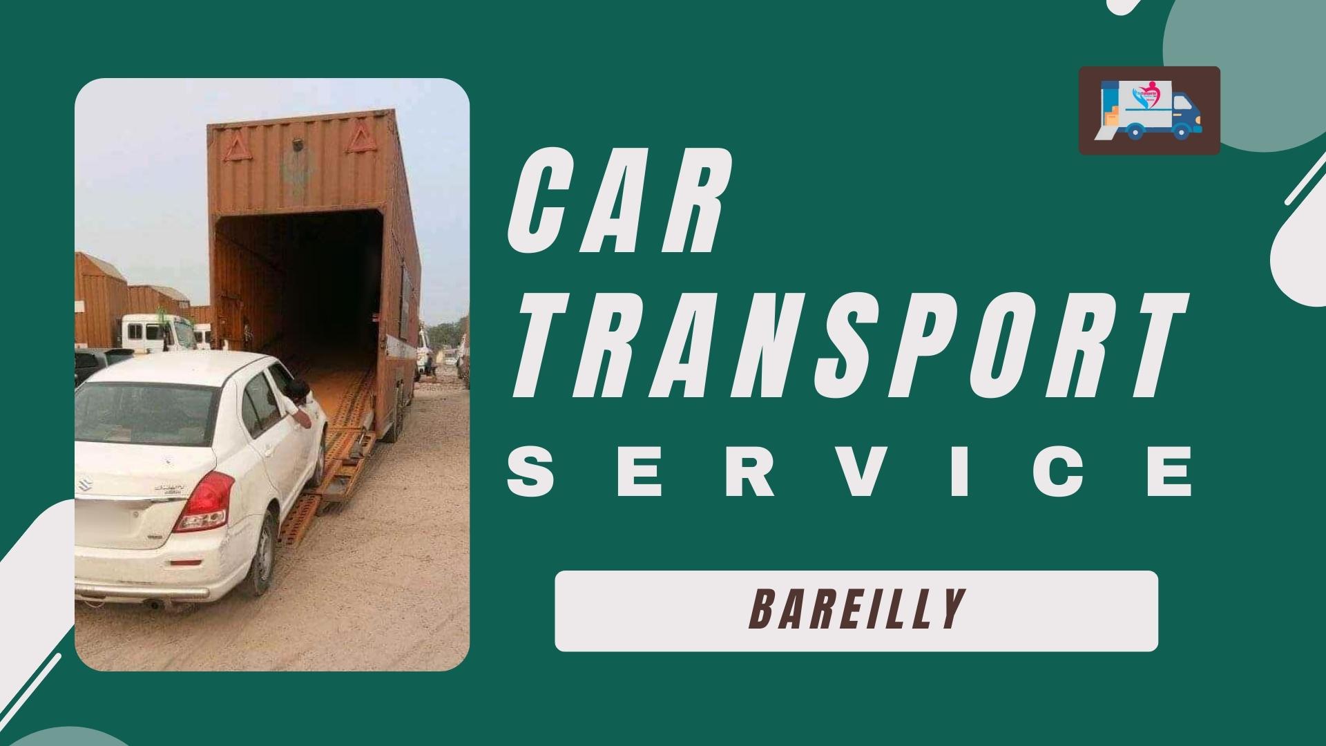 Quality car Carrier Service in Bareilly