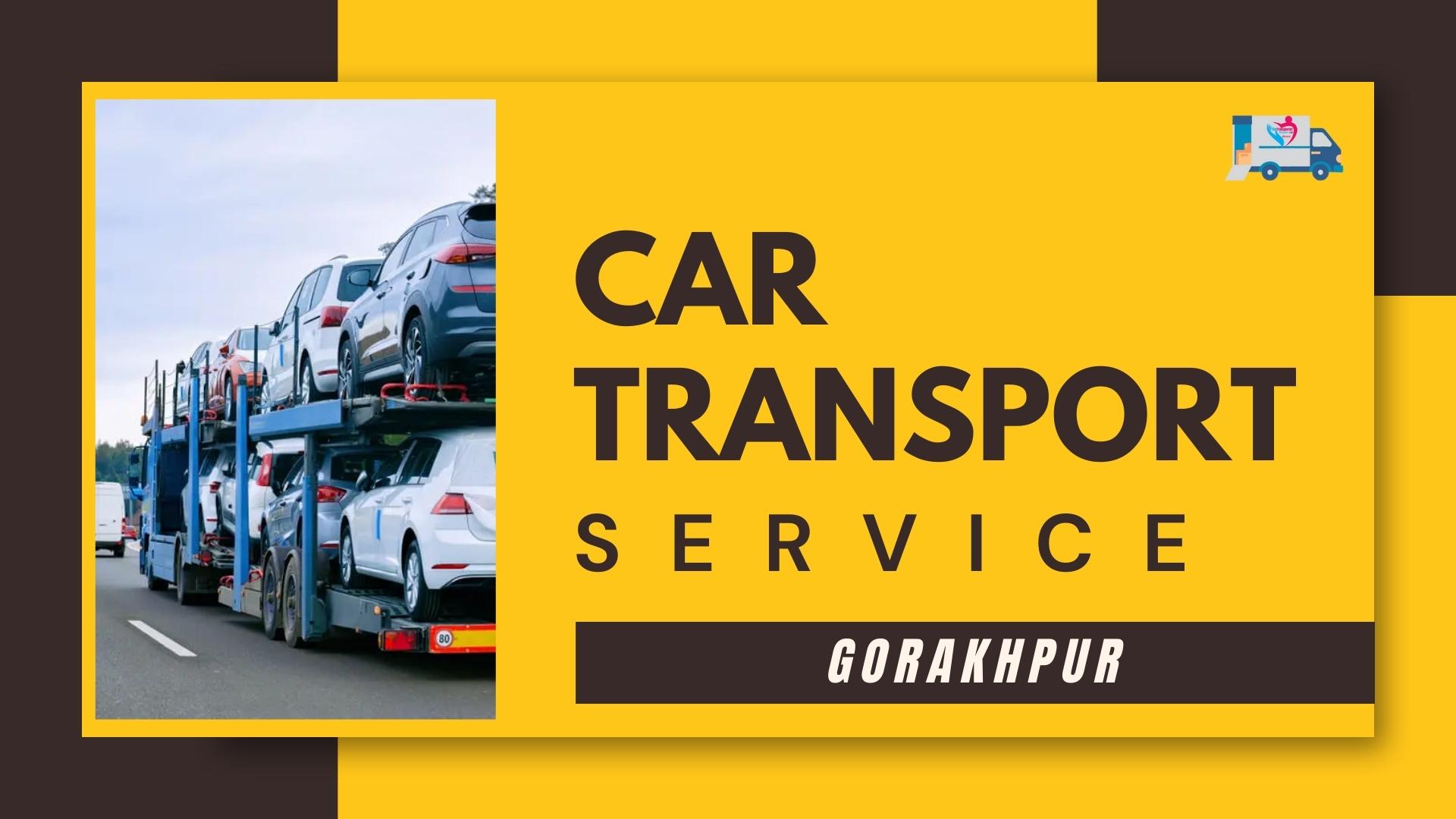 Quality car Carrier Service in Gorakhpur
