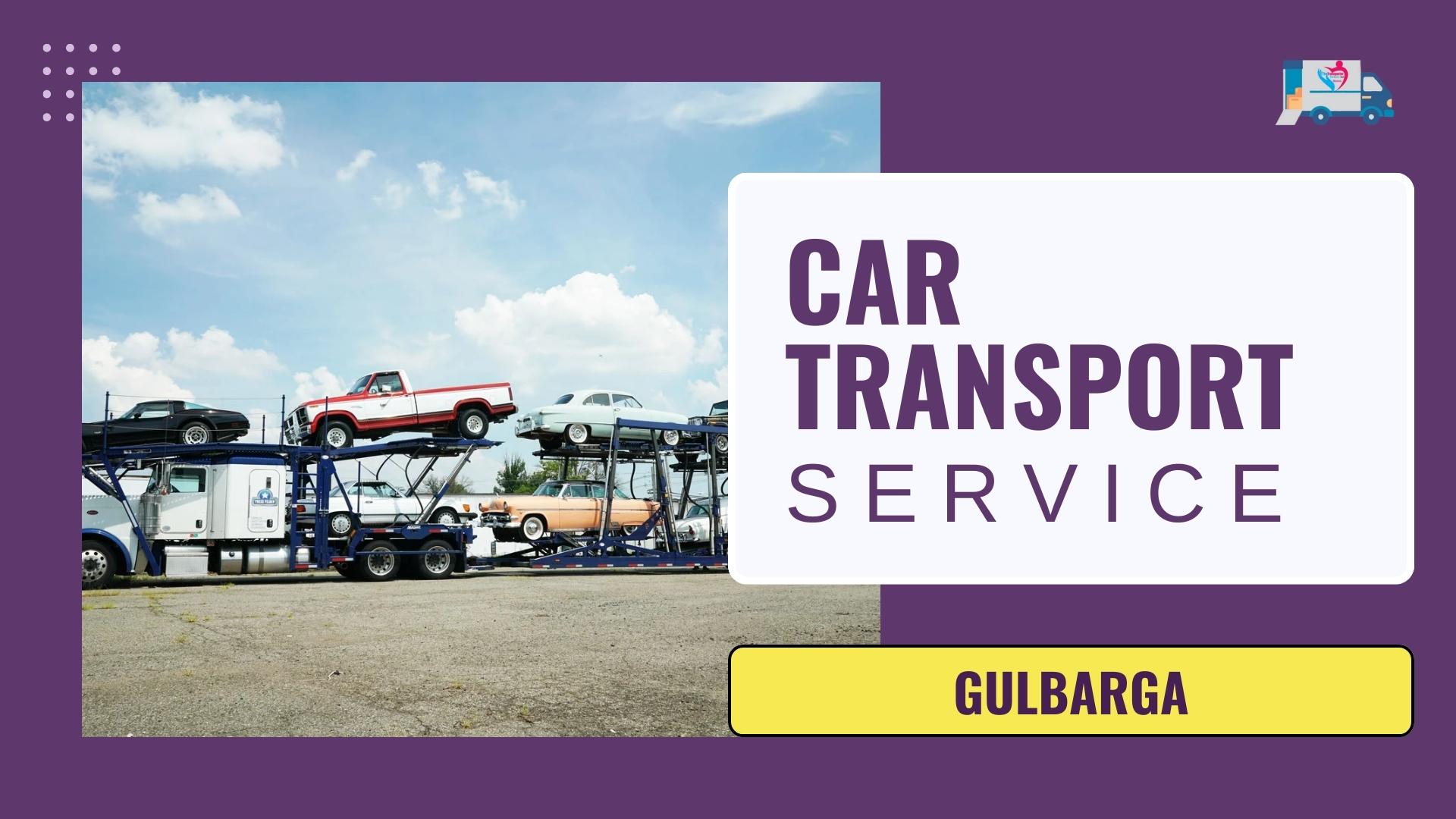 Quality car Carrier Service in Gulbarga