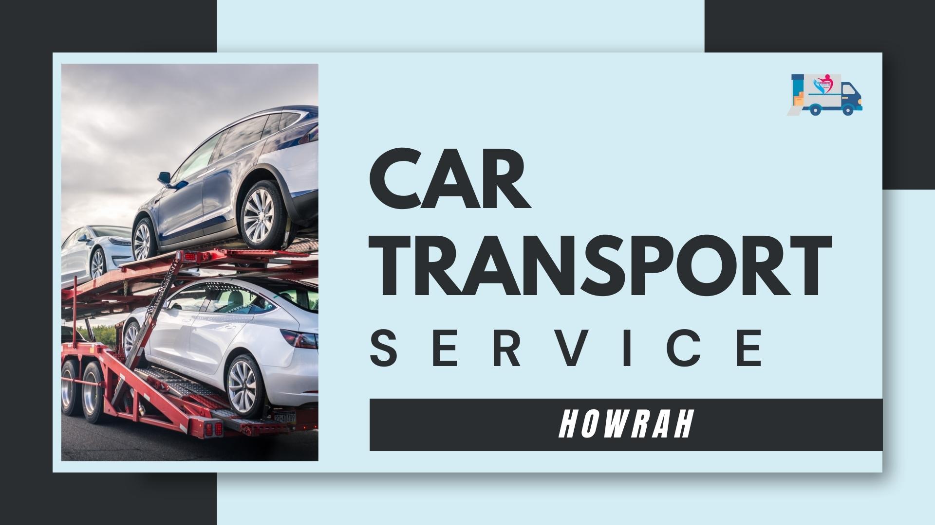 Quality car Carrier Service in Howrah