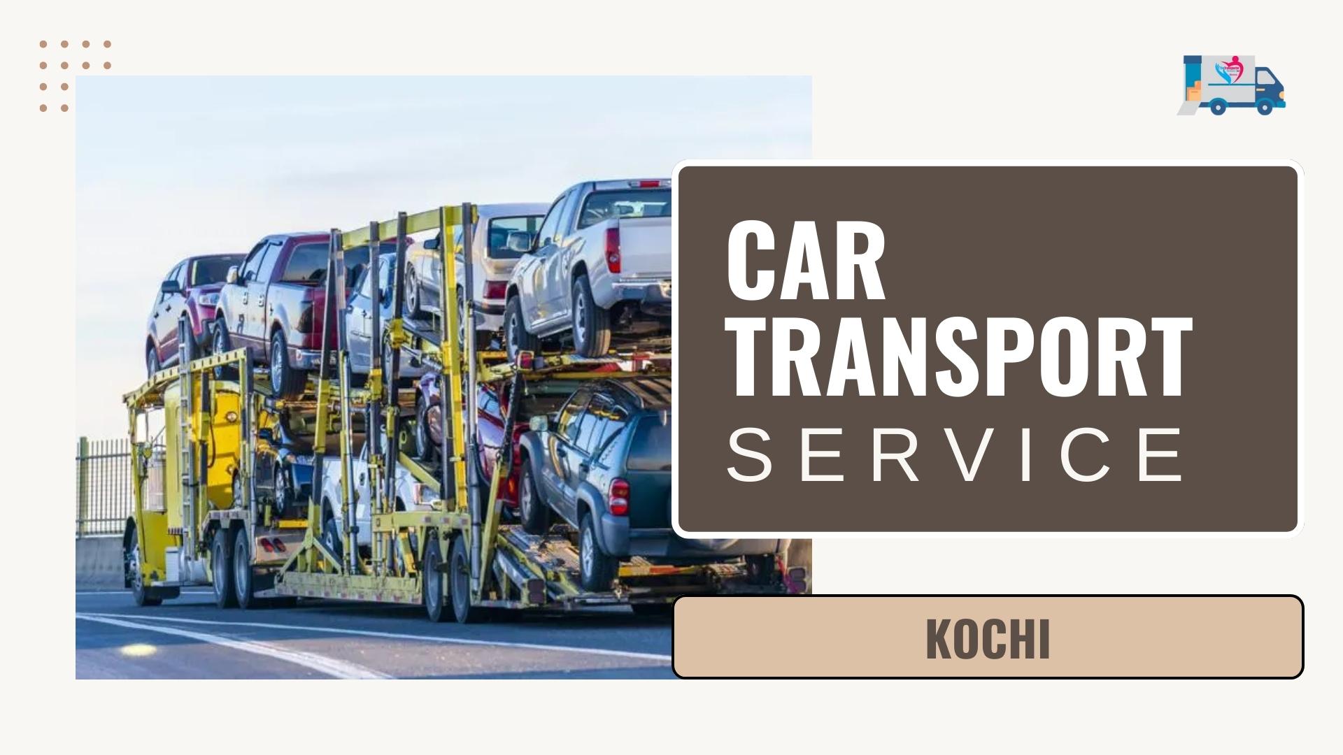 Quality car Carrier Service in Kochi