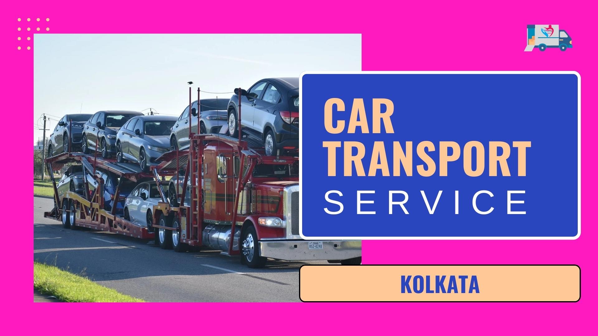 Quality car Carrier Service in Kolkata