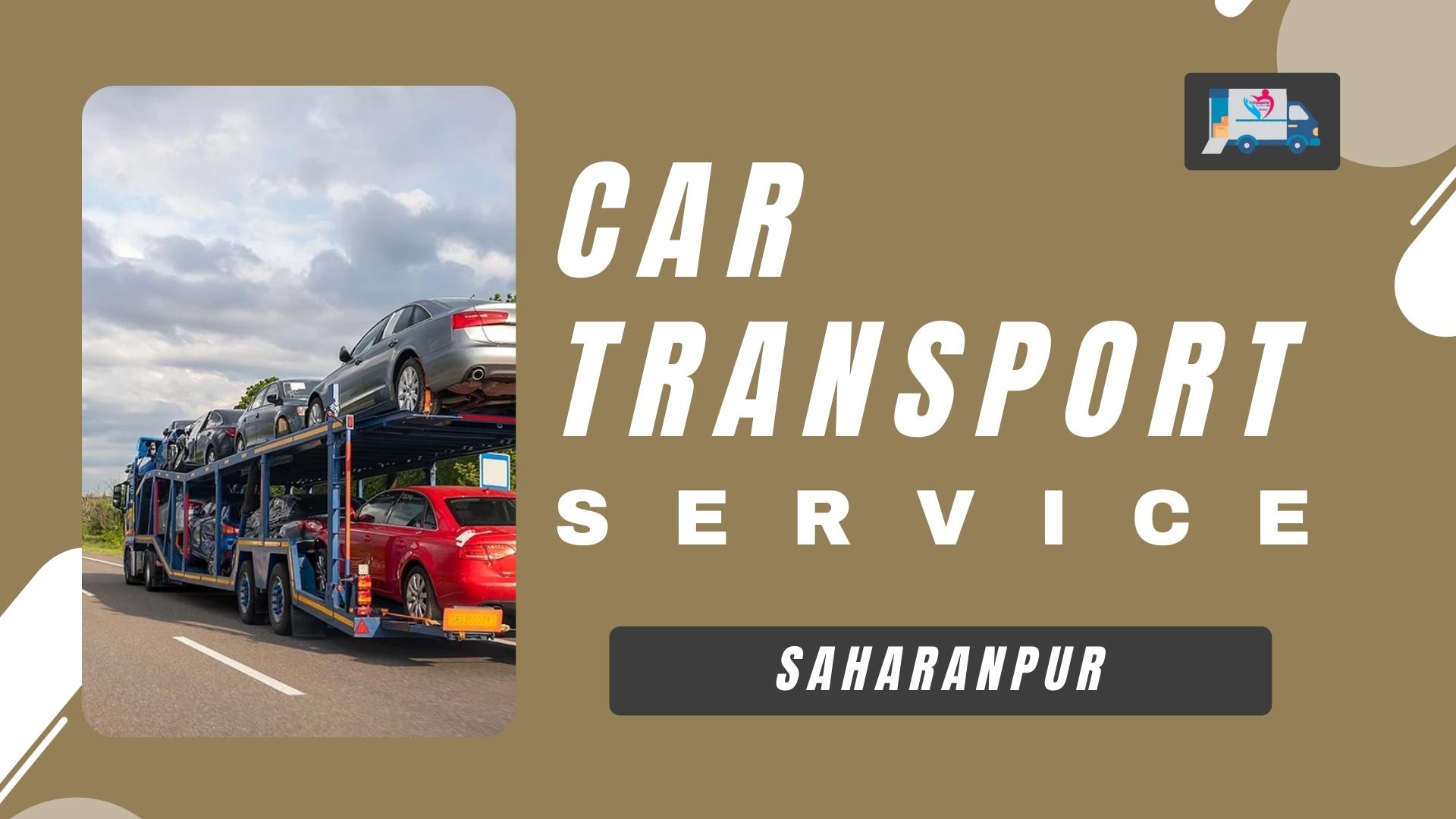 Quality car Carrier Service in Saharanpur