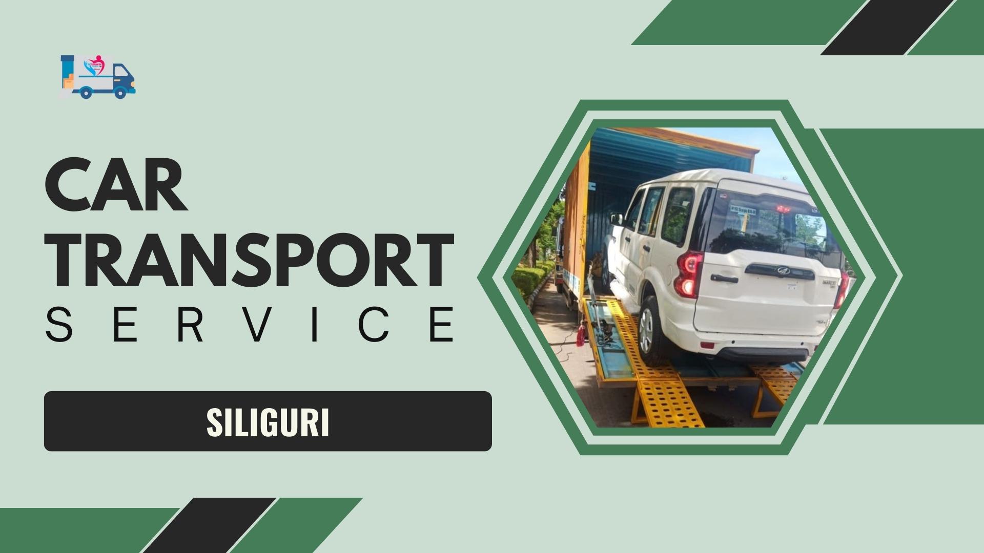 Quality car Carrier Service in Siliguri