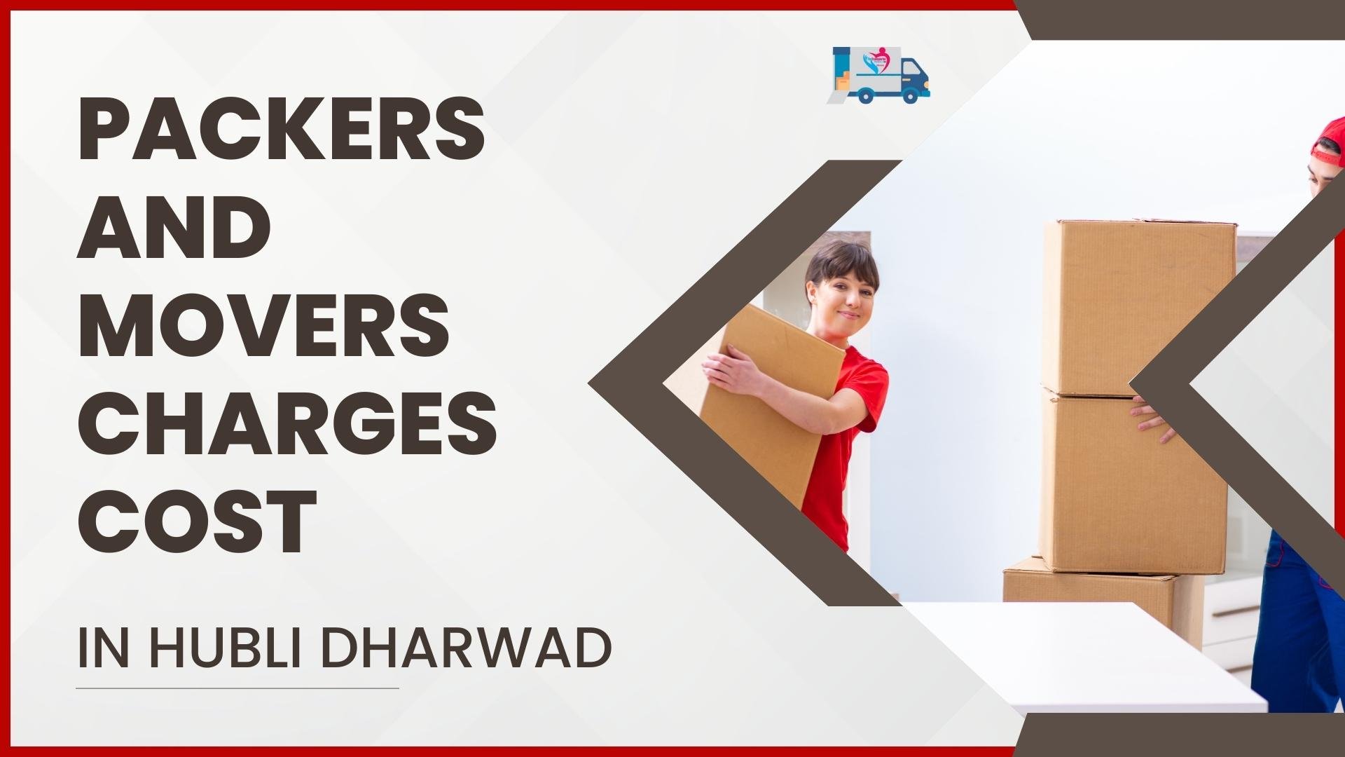 Budget-friendly packers and movers in Hubli Dharwad for your local shifting